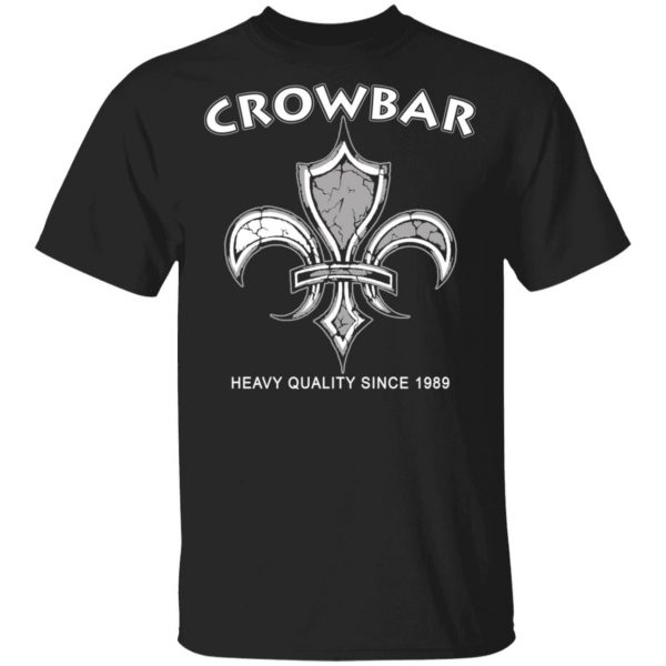 Crowbar Heavy Quality Since 1989 T-Shirts 1