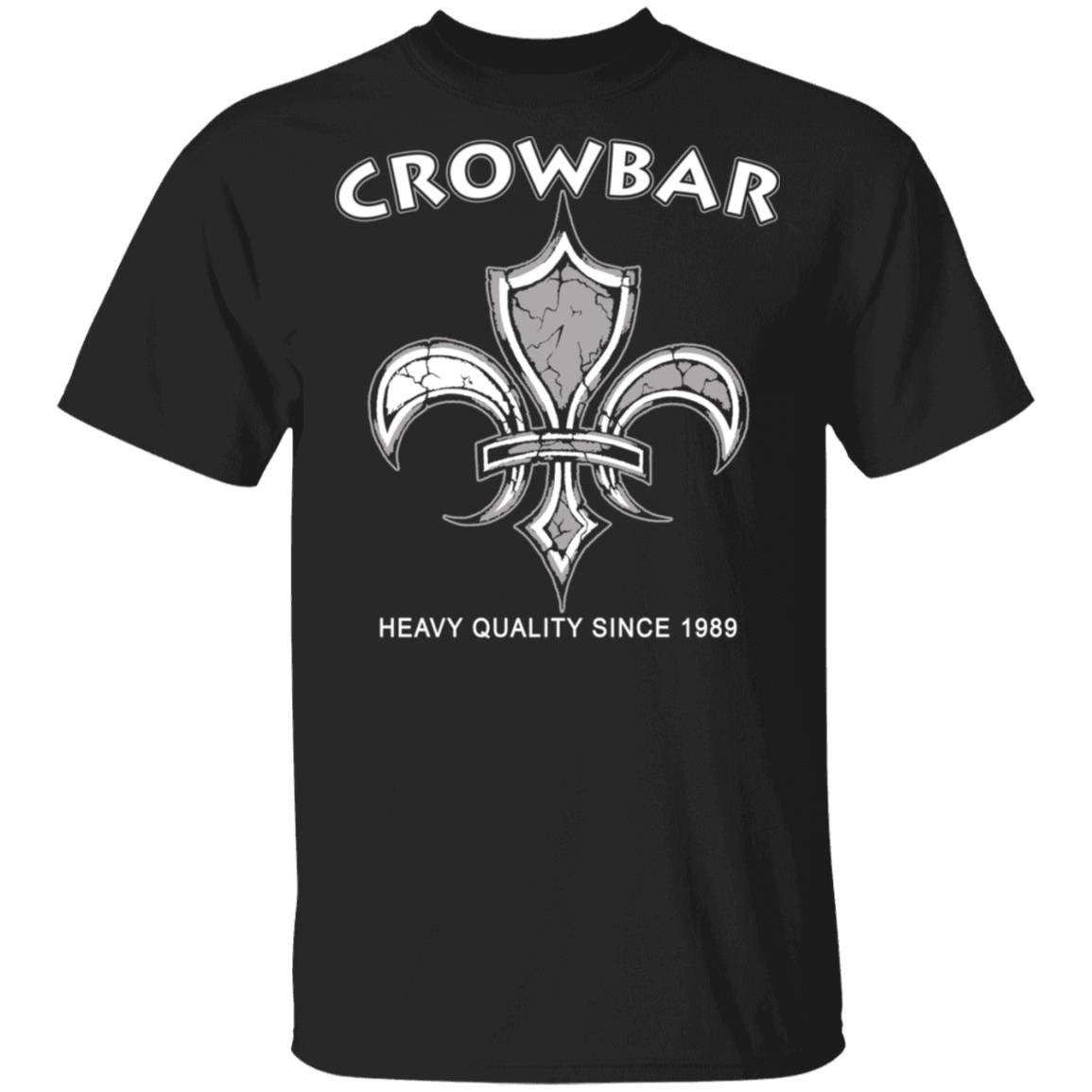 Crowbar Heavy Quality Since 1989 T-Shirts | El Real Tex-Mex