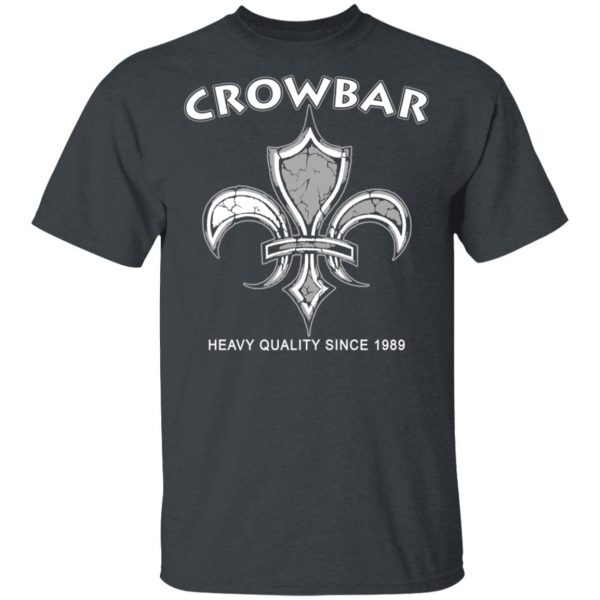 Crowbar Heavy Quality Since 1989 T-Shirts 2
