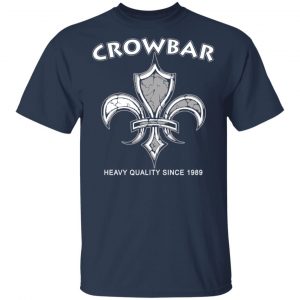 Crowbar Heavy Quality Since 1989 T-Shirts 6