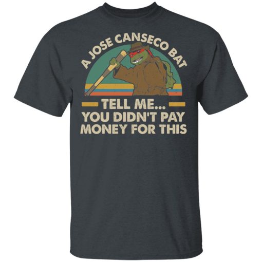 A Jose Canseco Bat Tell Me You Didn't Pay Money For This Shirt 2