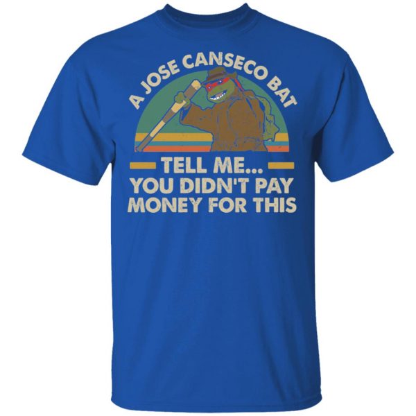 A Jose Canseco Bat Tell Me You Didn’t Pay Money For This Shirt Music 6