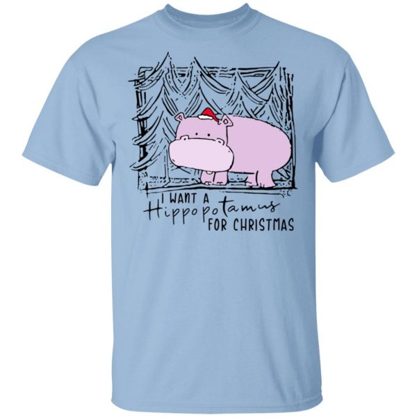 I Want A Hippopotamus For Christmas Shirt 1