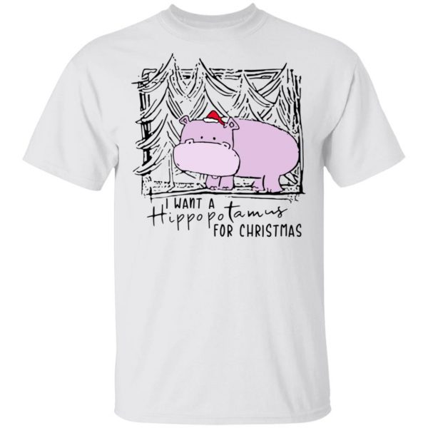 I Want A Hippopotamus For Christmas Shirt 2