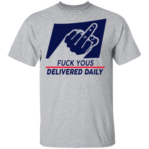 Fuck Yous Delivered Daily Shirt 3