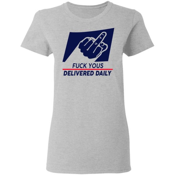 Fuck Yous Delivered Daily Shirt Apparel 8