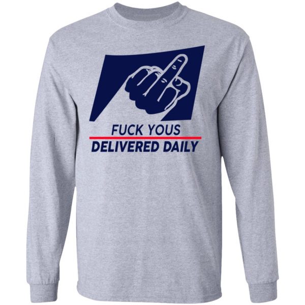 Fuck Yous Delivered Daily Shirt Apparel 9