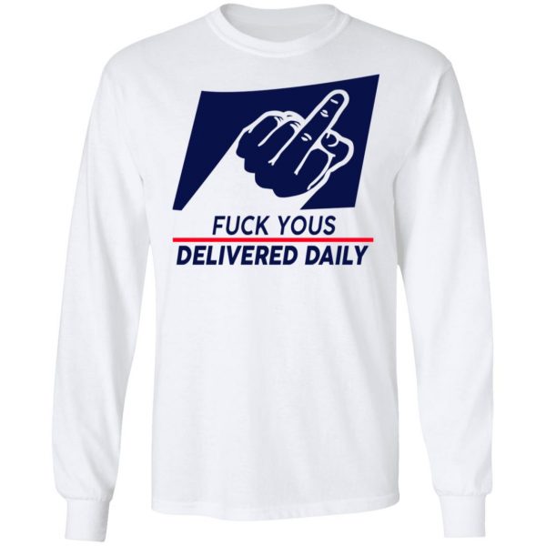 Fuck Yous Delivered Daily Shirt Apparel 10