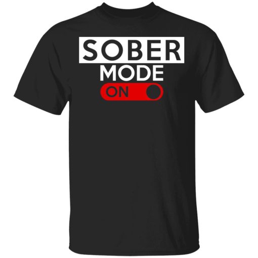 Official Sober Mode On Shirt