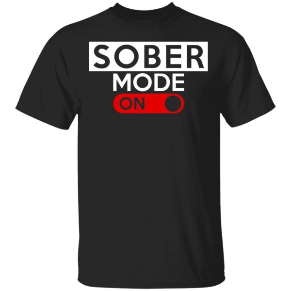 Official Sober Mode On Shirt 1