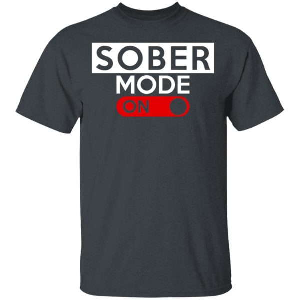 Official Sober Mode On Shirt 2