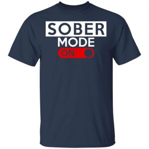 Official Sober Mode On Shirt 15