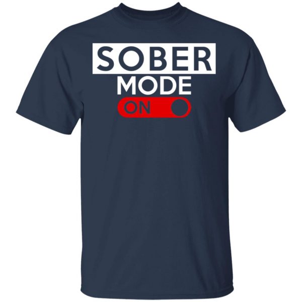 Official Sober Mode On Shirt 3