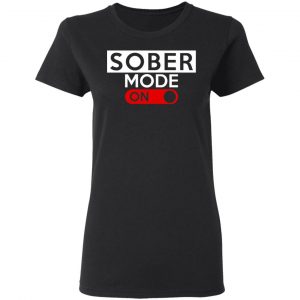 Official Sober Mode On Shirt 17