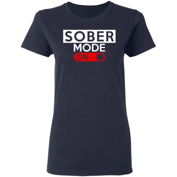 Official Sober Mode On Shirt 7