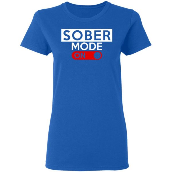 Official Sober Mode On Shirt 8