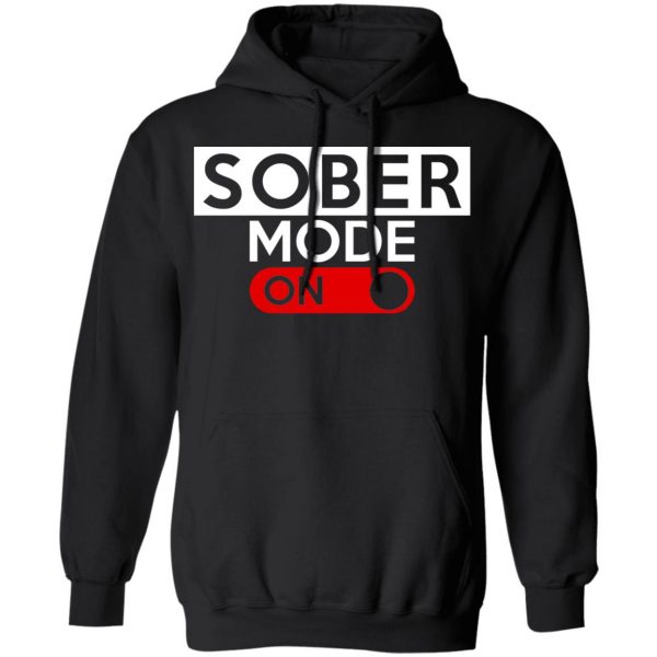 Official Sober Mode On Shirt 10