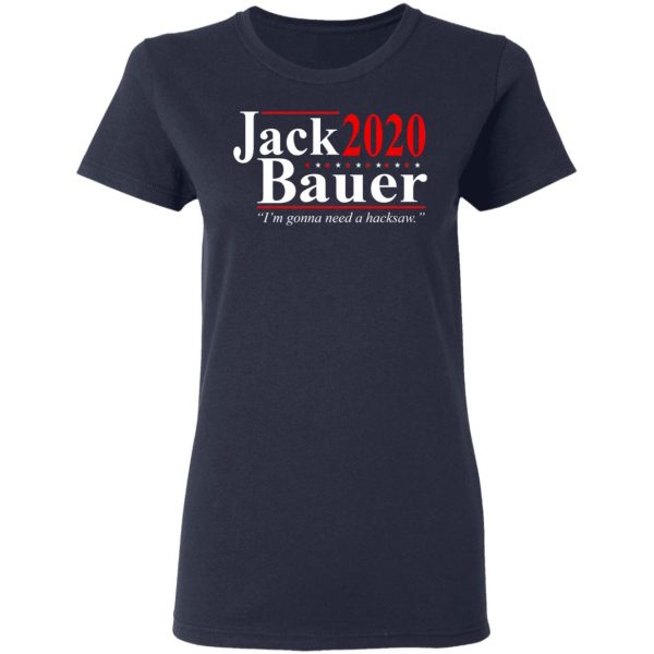 Jack Bauer 2020 Election I’m Gonna Need A Hacksaw Shirt 7