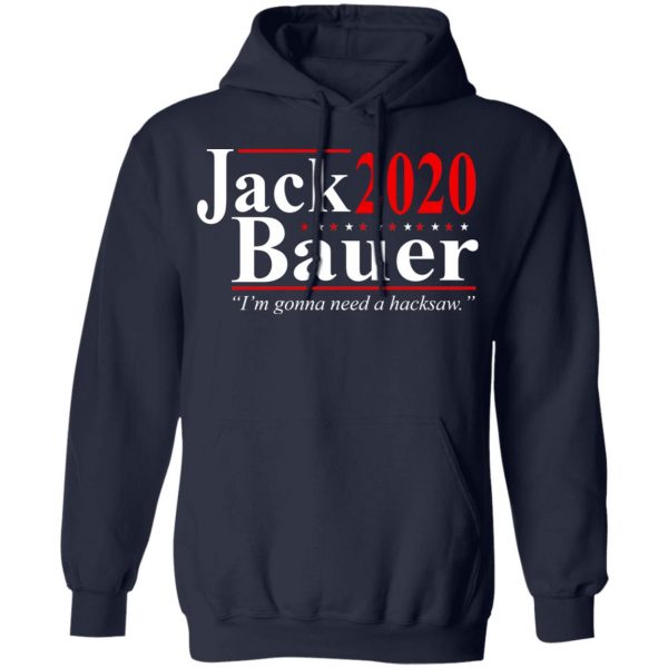Jack Bauer 2020 Election I’m Gonna Need A Hacksaw Shirt 11