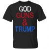God Guns & Trump Shirt Apparel