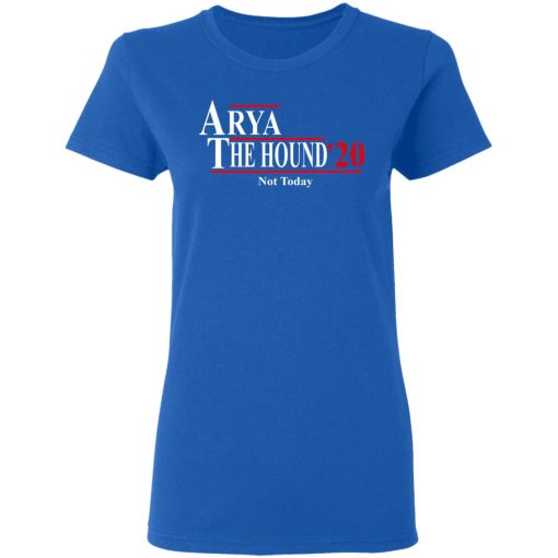 Arya The Hound 2020 Not Today Shirt 8