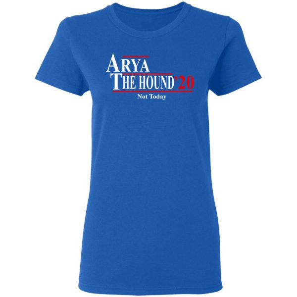 Arya The Hound 2020 Not Today Shirt 8