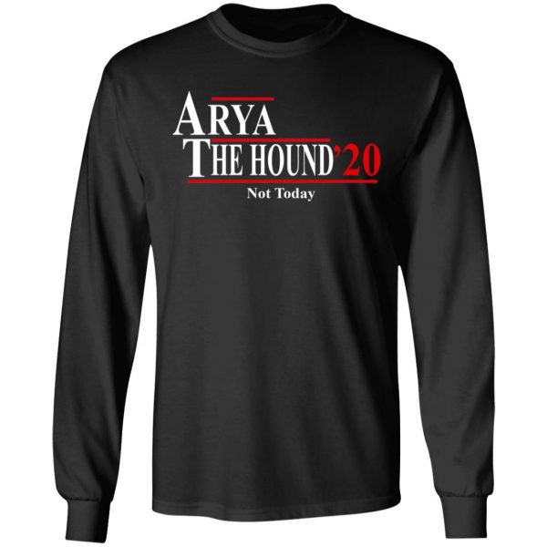 Arya The Hound 2020 Not Today Shirt 9