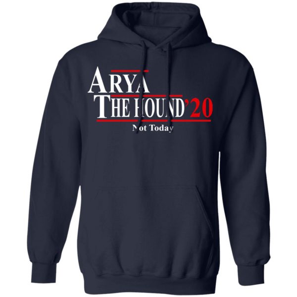 Arya The Hound 2020 Not Today Shirt 11