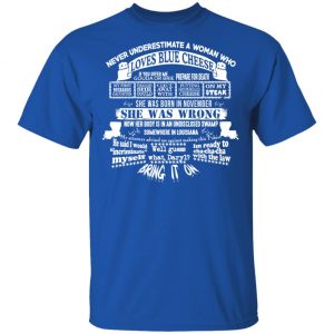 Never Underestimate A Woman Who Loves Blue Cheese And Was Born In November Shirt 16