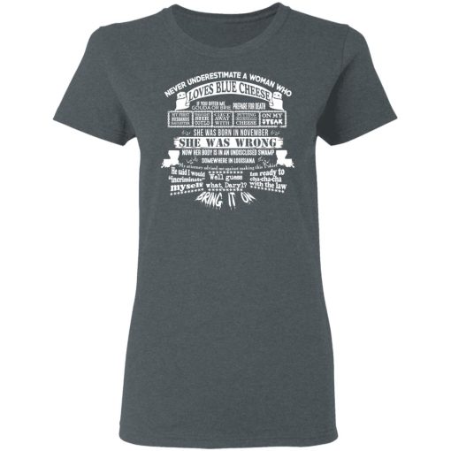 Never Underestimate A Woman Who Loves Blue Cheese And Was Born In November Shirt - Image 6