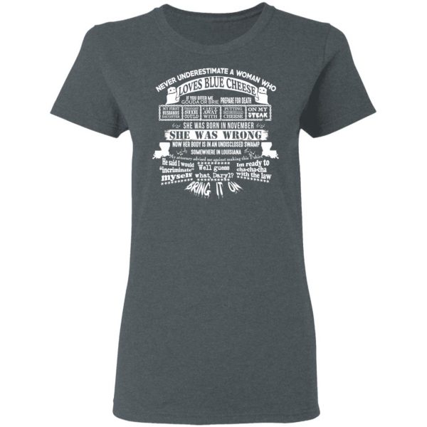 Never Underestimate A Woman Who Loves Blue Cheese And Was Born In November Shirt 6