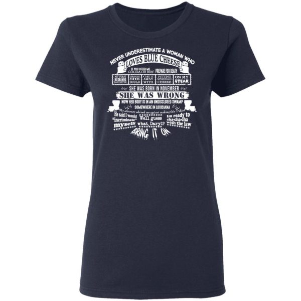 Never Underestimate A Woman Who Loves Blue Cheese And Was Born In November Shirt 7