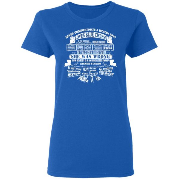 Never Underestimate A Woman Who Loves Blue Cheese And Was Born In November Shirt 8