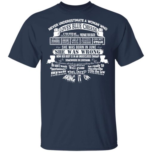 Never Underestimate A Woman Who Loves Blue Cheese And Was Born In June Shirt 3