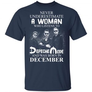 A Woman Who Listens To Depeche Mode And Was Born In December Shirt 15