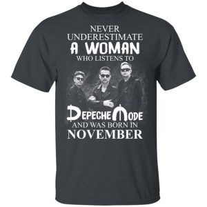 A Woman Who Listens To Depeche Mode And Was Born In November Shirt Depeche Mode 2