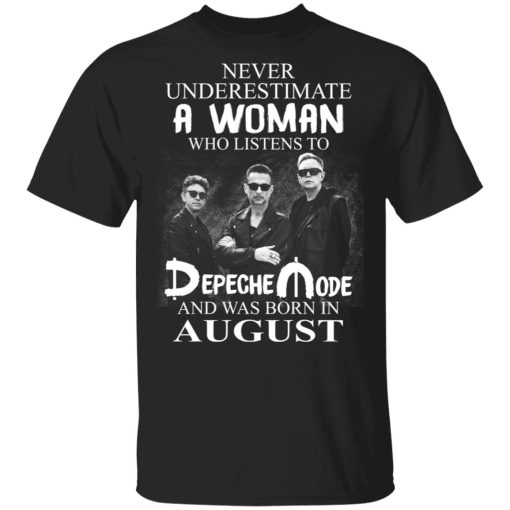 A Woman Who Listens To Depeche Mode And Was Born In August Shirt 1