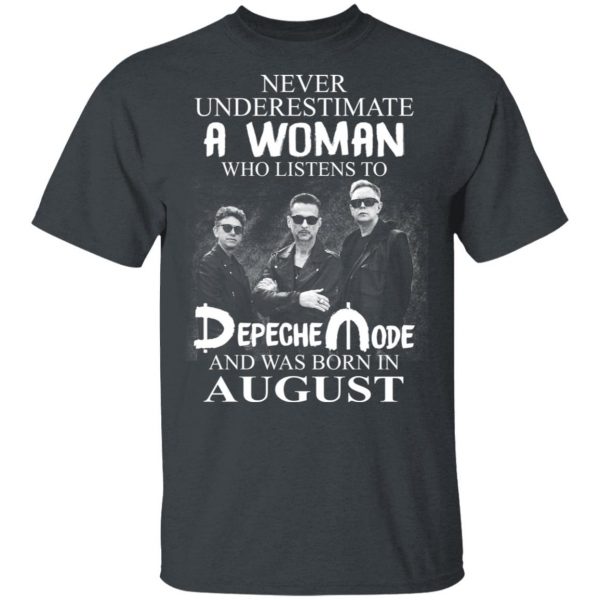 A Woman Who Listens To Depeche Mode And Was Born In August Shirt Depeche Mode 4