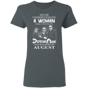 A Woman Who Listens To Depeche Mode And Was Born In August Shirt 18