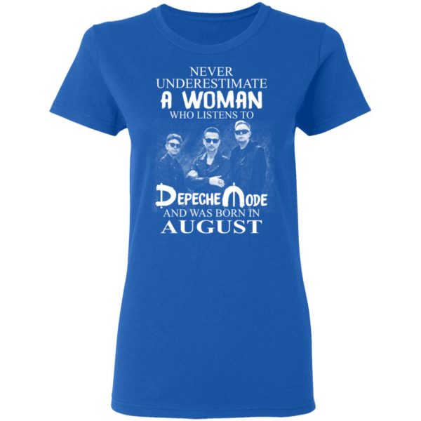 A Woman Who Listens To Depeche Mode And Was Born In August Shirt Depeche Mode 10