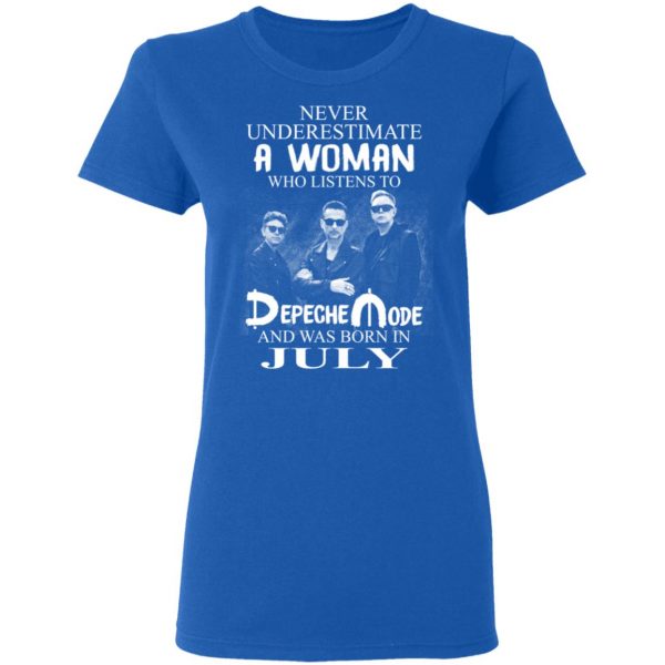 A Woman Who Listens To Depeche Mode And Was Born In July Shirt Depeche Mode 10