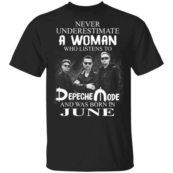 A Woman Who Listens To Depeche Mode And Was Born In June Shirt Depeche Mode 3