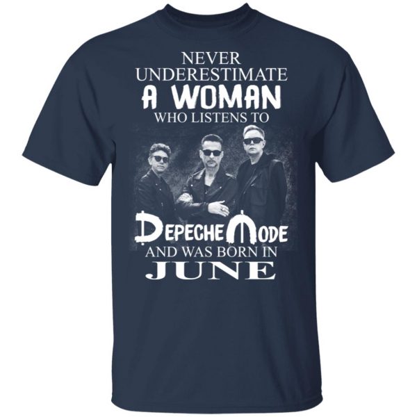 A Woman Who Listens To Depeche Mode And Was Born In June Shirt Depeche Mode 5