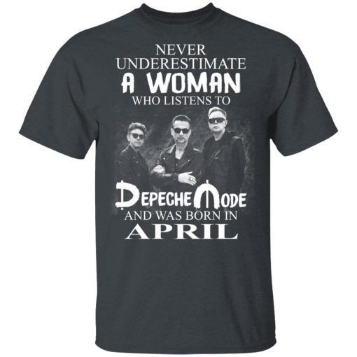 A Woman Who Listens To Depeche Mode And Was Born In April Shirt 2