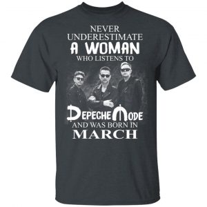A Woman Who Listens To Depeche Mode And Was Born In March Shirt Depeche Mode 2