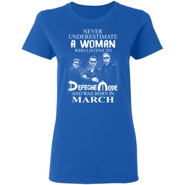 A Woman Who Listens To Depeche Mode And Was Born In March Shirt Depeche Mode 10