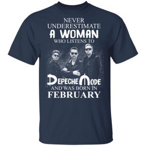 A Woman Who Listens To Depeche Mode And Was Born In February Shirt 15