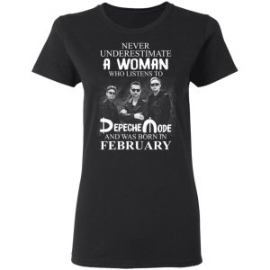 A Woman Who Listens To Depeche Mode And Was Born In February Shirt 17
