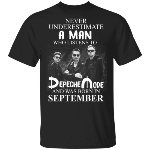 A Man Who Listens To Depeche Mode And Was Born In September Shirt Depeche Mode 3