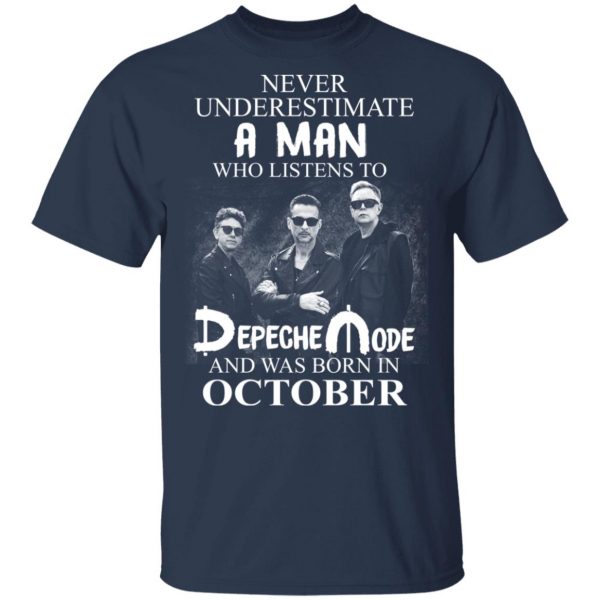 A Man Who Listens To Depeche Mode And Was Born In October Shirt Depeche Mode 5